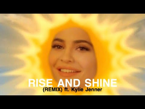 Rise and Shine (REMIX) ft. Kylie Jenner